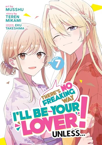 There's No Freaking Way I'll be Your Lover! Unless... (Manga) Vol. 7 : 7