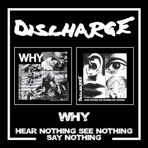 Discharge - Why / Hear Nothing See Nothing Say Nothing [CD]