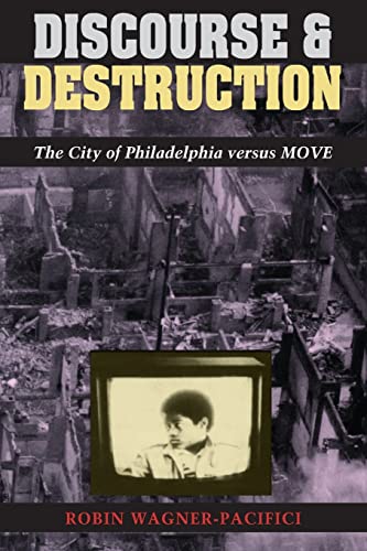 Discourse and Destruction: City of Philadelphia Versus MOVE