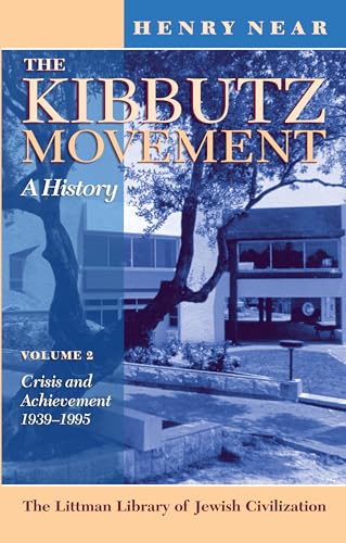 The Kibbutz Movement: A History, Crisis and Achievement, 1939-1995 v. 2