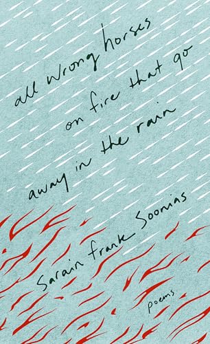 All Wrong Horses on Fire that Go Away in the Rain