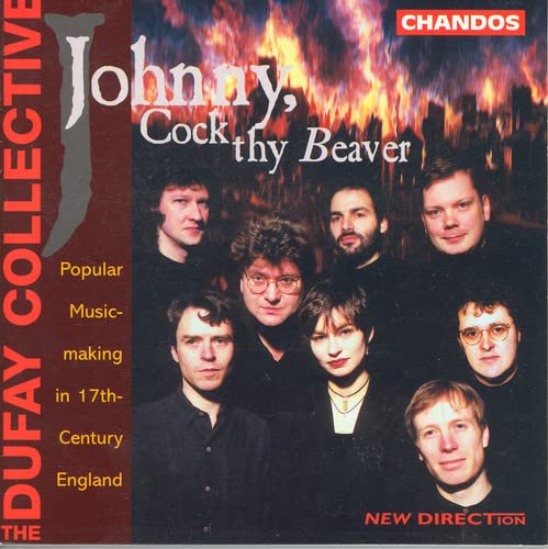 Dufay Collective - Johnny, Cock thy Beaver - Popular 17th-Century English Music [CD]