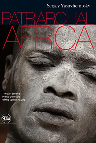 Patriarchal Africa: The Last Sunrise.Photo-chronicle of the Vanishing Life