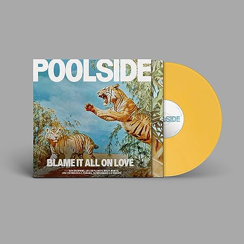 Poolside - Blame It All On Love [VINYL]