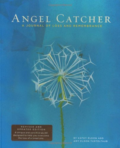 Angel Catcher: A Grieving Journal: A Journal Of Loss And Remembrance: