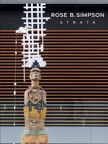 Rose B. Simpson : Strata