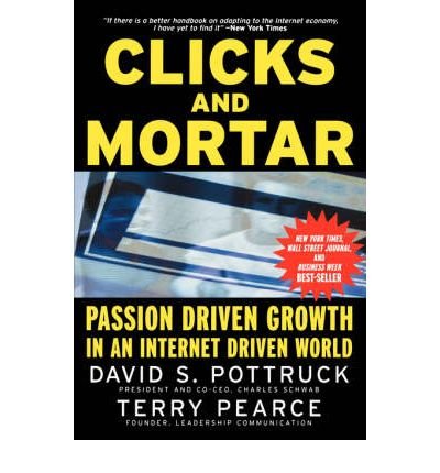 Clicks and Mortar: Passion Driven Growth in an Internet Driven World