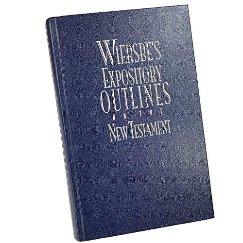 Wiersbe's Expository Outlines- New Testament