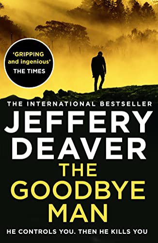 The Goodbye Man: The latest new action crime thriller from the No. 1 Sunday Times bestselling author: Book 2 (Colter Shaw Thriller)