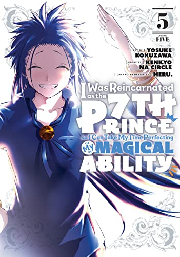 I Was Reincarnated as the 7th Prince so I Can Take My Time Perfecting My Magical Ability 5 (I Was Reincarnated as the 7th Prince, So I'll Take My Time Perfecting My Magical Ability)