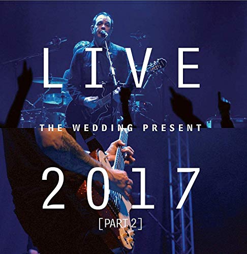 The Wedding Present - Live 2017 [Part 2] [CD & DVD] [CD]