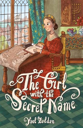The Girl with the Secret Name : The Incredible Life of Dona Gracia Mendes Nasi
