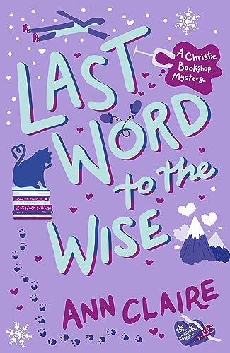 Last Word to the Wise : A charming and addictive cosy murder mystery