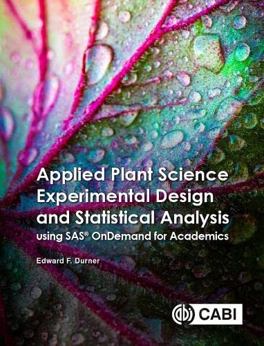Applied Plant Science Experimental Design and Statistical Analysis Using the SAS® University Edition