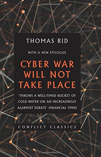 Cyber War Will Not Take Place (Conflict Classics)
