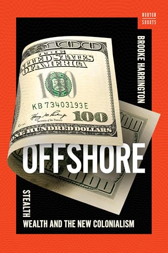 Offshore : Stealth Wealth and the New Colonialism : 0
