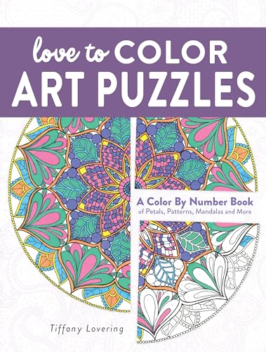Love to Color Art Puzzles : A Color By Number Books of Petals, Patterns, Mandalas and More