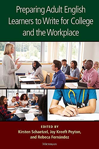 Preparing Adult English Learners to Write for College and the Workplace