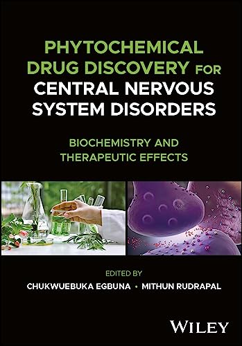 Phytochemical Drug Discovery for Central Nervous System Disorders : Biochemistry and Therapeutic Effects