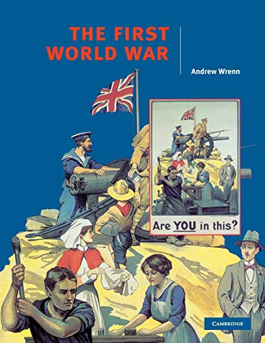 The First World War (Cambridge History Programme Key Stage 4)