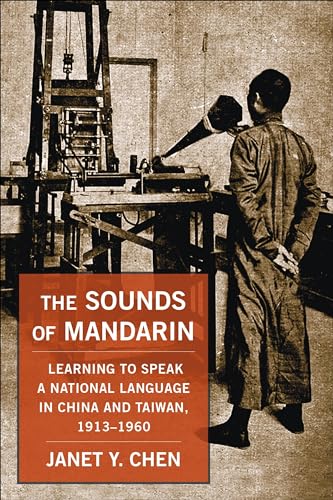 The Sounds of Mandarin: Learning to Speak a National Language in China and Taiwan