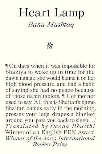 Heart Lamp: Winner of the 2025 International Booker Prize [Paperback] [2025] Mushtaq, Banu; Bhasthi, Deepa