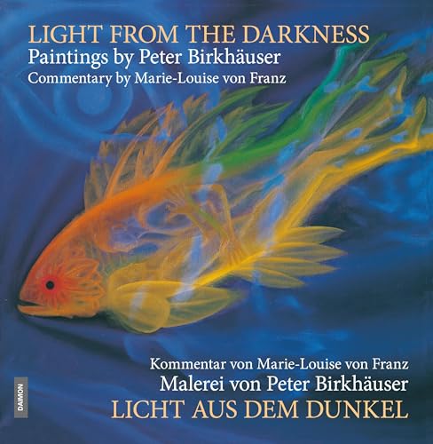 Licht aus dem Dunkel / Light from the Darkness : Malerei von Peter Birkhauser / Paintings by Peter Birkhauser