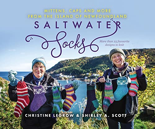 Saltwater Socks : Mittens, Caps and More from the Island of Newfoundland