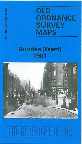 Dundee (West) 1901: Forfarshire Sheet 54.05 (Old O.S. Maps of Forfarshire)