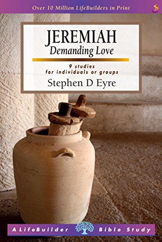 Jeremiah (Lifebuilder Study Guides): Demanding love (Lifebuilder Bible Study Guides)