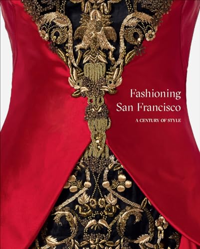 Fashioning San Francisco : A Century of Style