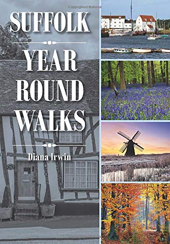 Suffolk Year Round Walks: 20 Circular Walking Routes for All Seasons