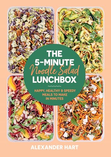 The 5-Minute Noodle Salad Lunchbox: Happy, healthy & speedy meals to make in minutes
