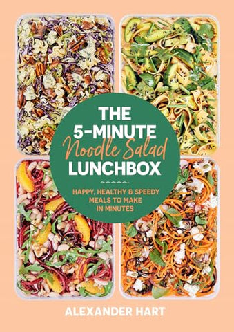 The 5-Minute Noodle Salad Lunchbox: Happy, healthy & speedy meals to make in minutes