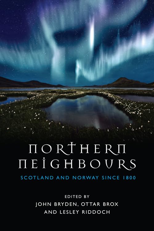 Northern Neighbours : Scotland and Norway since 1800
