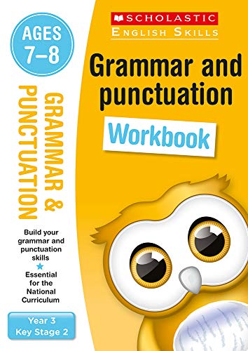 Grammar and Punctuation practice activities for children ages 7-8 (Year 3). Perfect for Home Learning.: (Scholastic English Skills)