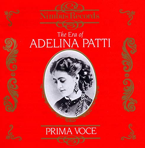 Adelina Patti - The Era of Adelina Patti [CD]