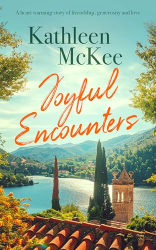 Joyful Encounters : a heartwarming story of friendship, generosity and love