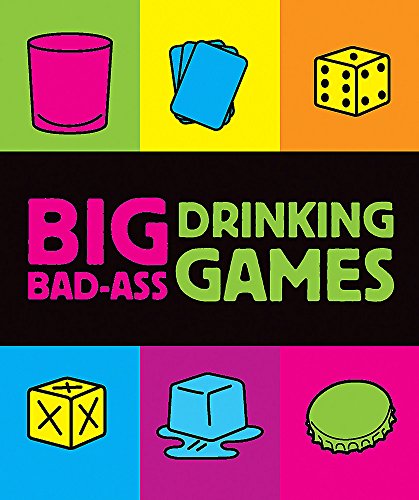 Big Bad-ass Drinking Games