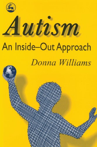 Autism: An Inside-Out Approach: An Innovative Look at the 'Mechanics' of 'Autism' and its Developmental 'Cousins'