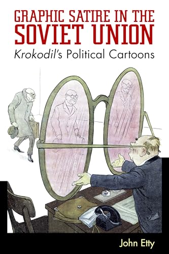 Graphic Satire in the Soviet Union : Krokodil's Political Cartoons