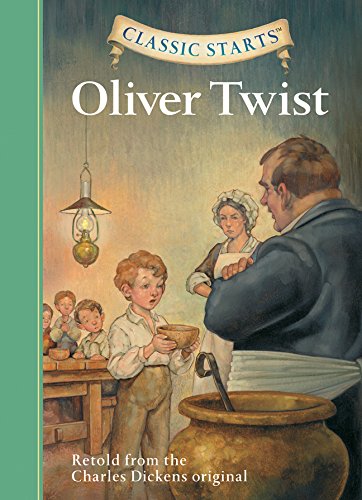 Classic Starts (R): Oliver Twist: Retold from the Charles Dickens Original