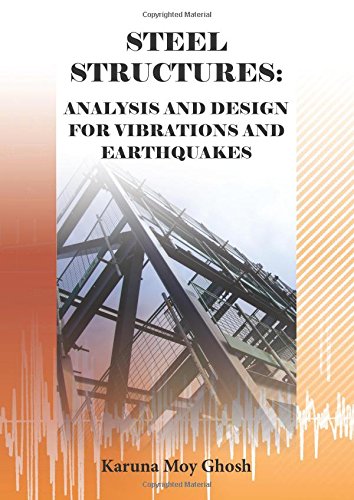 Steel Structures: Analysis and Design for Vibrations and Earthquakes