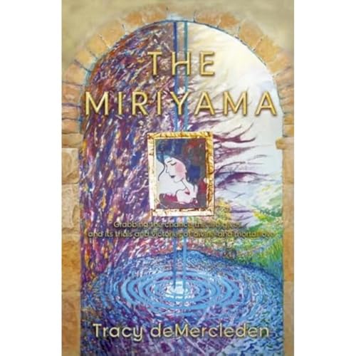 The Miriyama : Grabbing the chance this life gives... and its trials and victories of divine and mortal love : 1