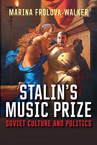 Stalins Music Prize: Soviet Culture and Politics