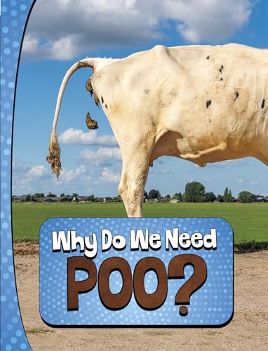 Book cover featuring a cow’s rear end and the title “Why Do We Need Poo?”