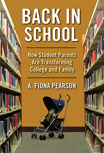Back in School: How Student Parents Are Transforming College and Family