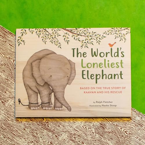 The World's Loneliest Elephant : Based on the True Story of Kaavan and His Rescue