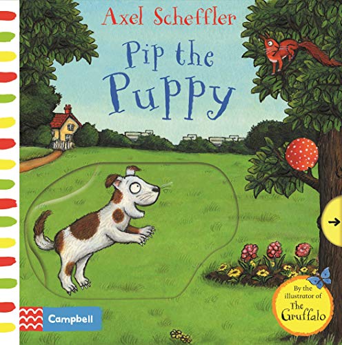 Axel Scheffler Pip the Puppy: A Push, Pull, Slide Book