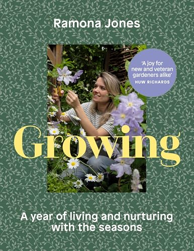 Growing : A year of living and nurturing with the seasons
